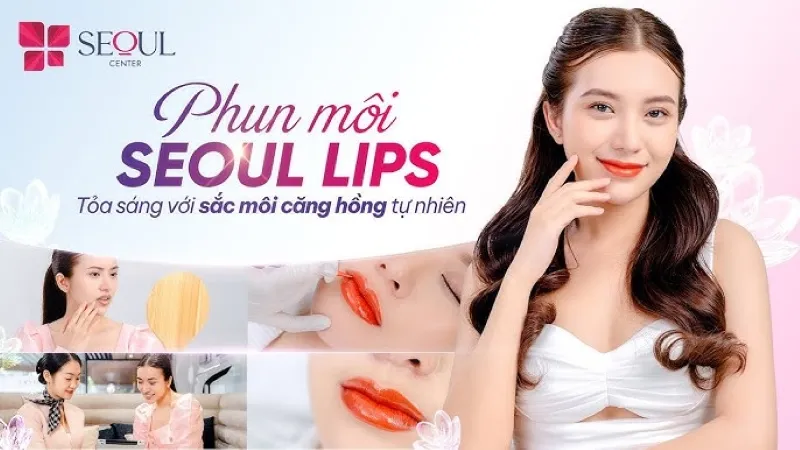 Phun môi Seoul Lips là một trong những dịch vụ phun môi nổi bật được nhiều khách hàng lựa chọn tại Seoul Center